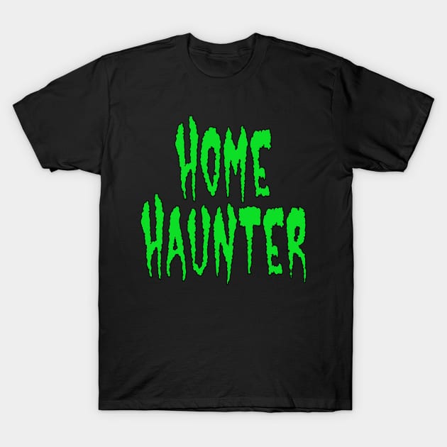 Home Ghost T-Shirt by halloweenforum